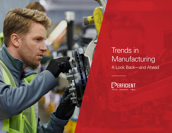 Trends In Manufacturing - A Look Back - And Ahead, A Guide / Perficient